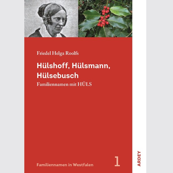 Heft 1 "Hülshoff, Hülsmann, Hülsebusch. Familiennamen mit HÜLS" der Reihe "Familiennamen in Westfalen"