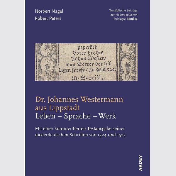 Band 17 "Dr. Johannes Westermann aus Lippstadt. Leben – Sprache – Werk" der Buchreihe "Westfälische Beiträge zur niederdeutschen Philologie"