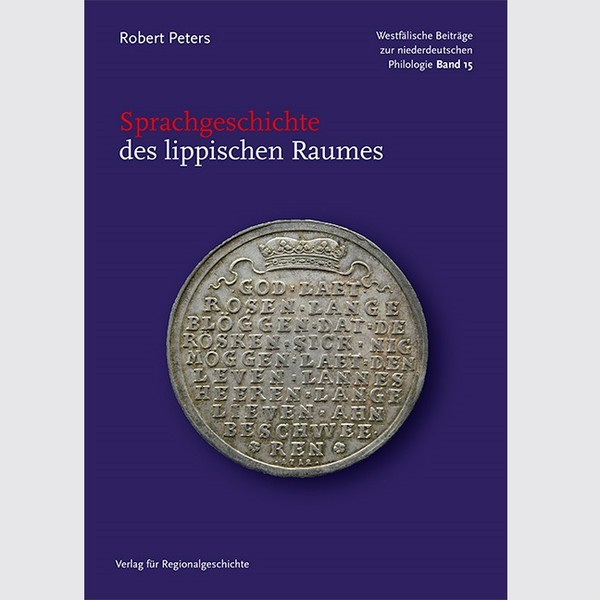 Band 15 "Sprachgeschichte des lippischen Raumes" der Buchreihe "Westfälische Beiträge zur niederdeutschen Philologie"